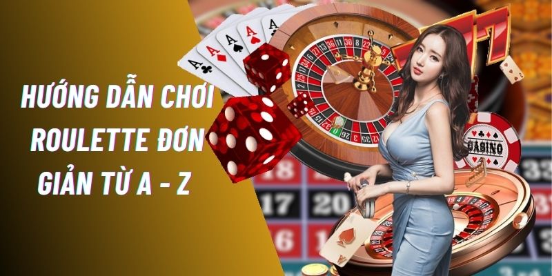 Cách chơi cơ bản 1 ván cược Roulette trực tuyến