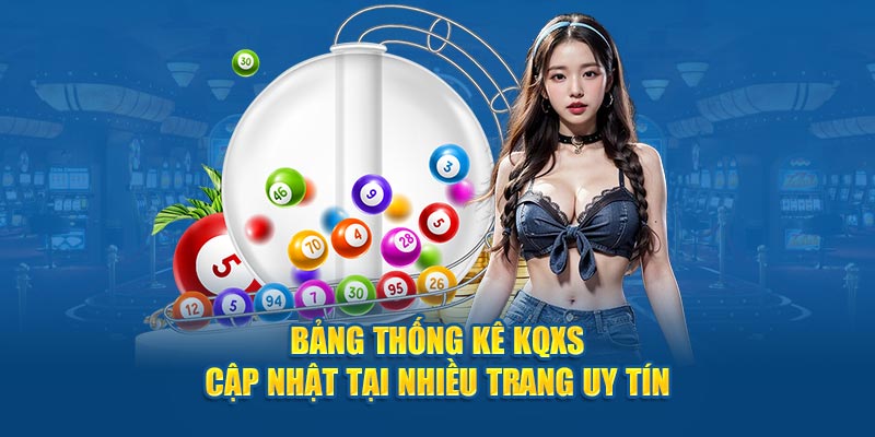 Bảng thống kê KQXS cập nhật tại nhiều trang uy tín 