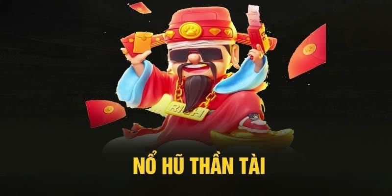 Luật chơi đầy đủ của game Nổ Hũ Thần Tài